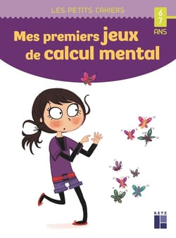Mes premiers jeux de calcul mental : 6/7 ans
