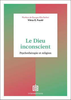 Le Dieu inconscient : Psychothérapie et religion