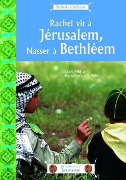 Rachel vit à jérusalem, nasser à bethléem