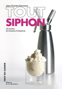 Tout siphon - 30 recettes de mousses et d'espumas