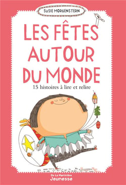 Les fêtes autour du monde - 15 histoires à lire et relire