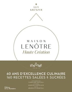 Maison Lenôtre - haute création : 60 ans d'excellence culinaire
