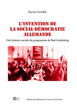 L' Invention de la social-démocratie allemande : Une histoire sociale du programme de Bad Godesberg