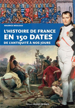 L'histoire de France en 150 dates : De l'Antiquité à nos jours