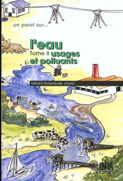 L'eau Tome 2 - usages et polluants