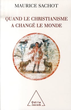 Quand le christianisme a changé le monde