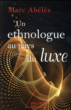 Un ethnologue au pays du luxe