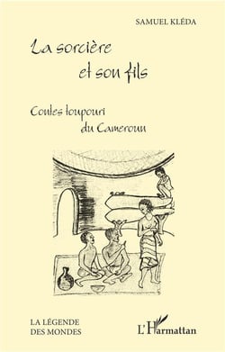 La sorcière et son fils - contes toupouri du Cameroun