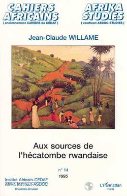 AUX SOURCES DE L'HECATOMBE RWANDAISE
