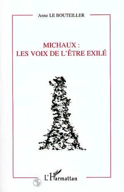 Michaux : les voix de l'etre exile