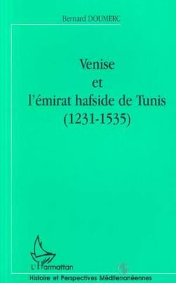 VENISE ET L'ÉMIRAT HAFSIDE DE TUNIS (1231-1535)