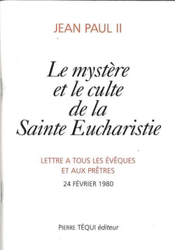 Le mystère et le culte de la Sainte Eucharistie : Lettre à tous les évêques et aux prêtres