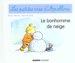 Les petites vies d'apolline - le bonhomme de neige