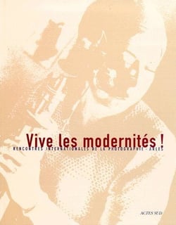 30e rencontres internationales de la photographie - vive les modernités !