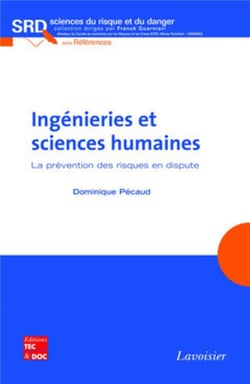 Ingénieries et sciences humaines. La prévention des risques en dispute : La prévention des risques en dispute