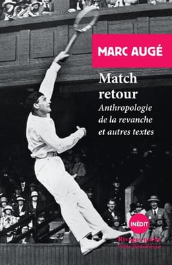 Match retour - anthropologie de la revanche et autres textes