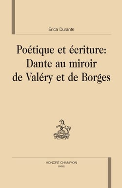 Poétique et écriture : dante au miroir de valery et de borges