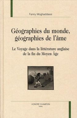 Géographies du monde, géographie de l'âme - le voyage dans la littérature anglaise de la fin du Moyen-âge