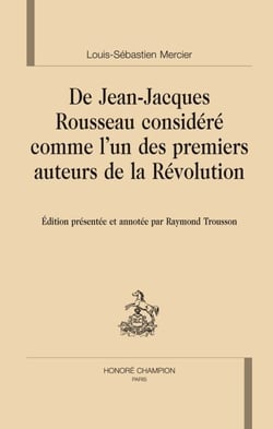 De jean-jacques rousseau considéré comme l'un des premiers auteurs de la révolution