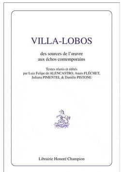 Villa-lobos - des sources de l'oeuvre aux échos contemporains