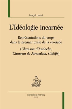 L'idéologie incarnée - représentations du corps dans le premier cycle de la croisade