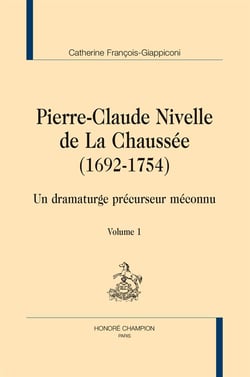 Pierre-Claude Nivelle de La Chaussée (1692-1754) - un dramaturge précurseur méconnu