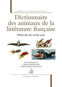 Dictionnaire des animaux de la littérature française - hôtes des airs et des eaux