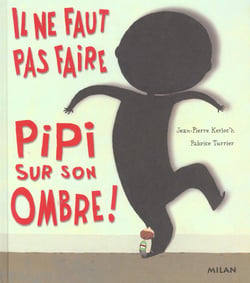 Il ne faut pas faire pipi sur son ombre