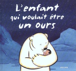 Enfant qui voulait etre un ours (l')