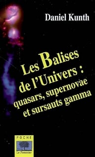 Les Balises de l'Univers - Poche : Quasars, supernovae et sursauts gamma
