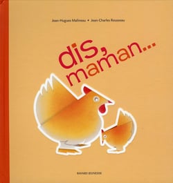 Dis, maman.....