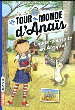 Le tour du monde d'anaïs t.5 - course-poursuite en afrique !