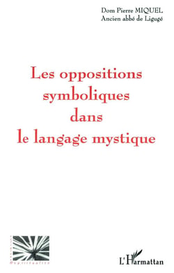 LES OPPOSITIONS SYMBOLIQUES DANS LE LANGAGE MYSTIQUE