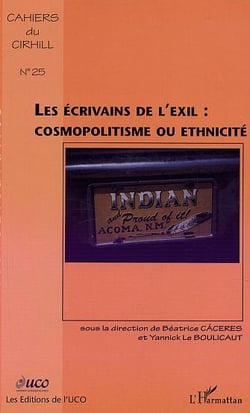 Les écrivains de l'exil, cosmopolitisme ou ethnicite : Textes en français et espagnol