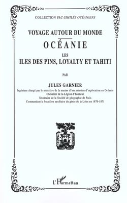 VOYAGE AUTOUR DU MONDE : Océanie, Les Iles des Pins, Loyalty, et Tahiti