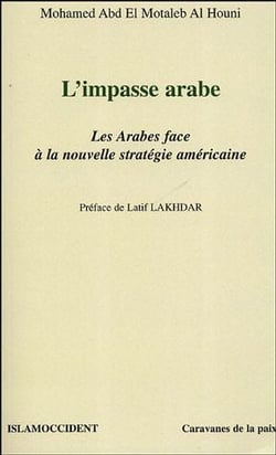 L'impasse arabe - les arabes face a la nouvelle strategie americaine