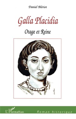 Galla Placidia : Otage et reine