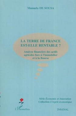 La terre de France est-elle rentable ? : Analyse financière des actifs agricoles face à l'immobilier et à la Bourse