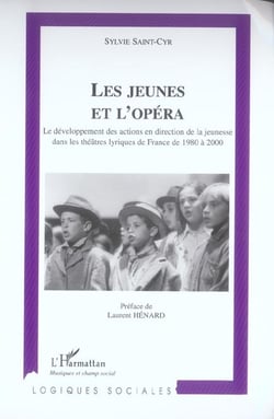 Les jeunes et l'opéra : Le développement des actions en direction de la jeunesse dans les théâtres lyriques de France de 1980 à 2000