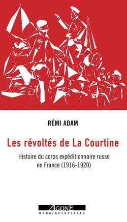 Les révoltes de la courtine - histoire du corps expeditionnaire russe en France (1915-1917)