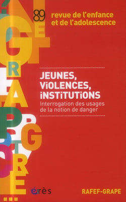 LETTRE DU GRAPE n.89 : jeunes, violences, institutions - interrogation des usages de la notion de danger