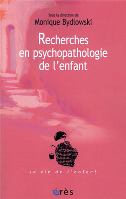 Recherches en psychopathologie de l'enfant - de la méthode à la clinique