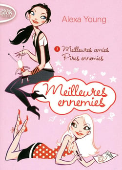 Meilleures ennemies Tome 1 - meilleures amies, pires ennemies