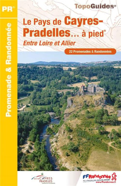 Le Pays de Cayres-Pradelles... à pied : entre Loire et Allier