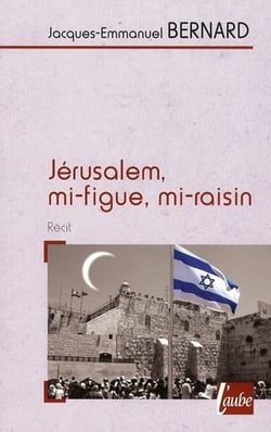 Jérusalem, mi-figue, mi-raisin