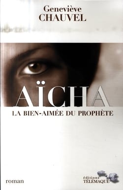 Aïcha - La bien-aimée du prophète