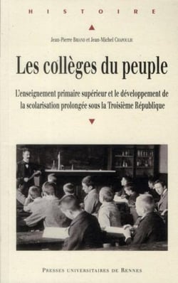 Les collèges du peuple - l'enseignement supérieur et le développement de la scolarisation prolongée sous la troisième République