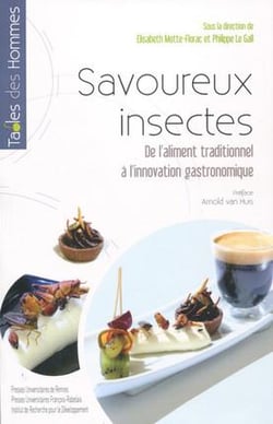 Savoureux insectes - de l'aliment traditionnel à l'innovation gastronomique
