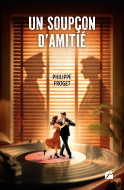 Un soupçon d'Amitié : Une adaptation de : Un tout dernier tango