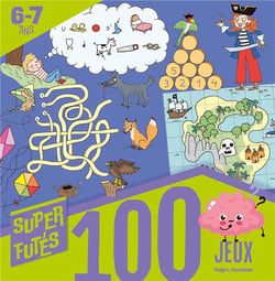 100 jeux pour super futés 6-7 ans
